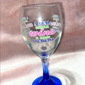 Adorable slogan wine glass (I have multiple)